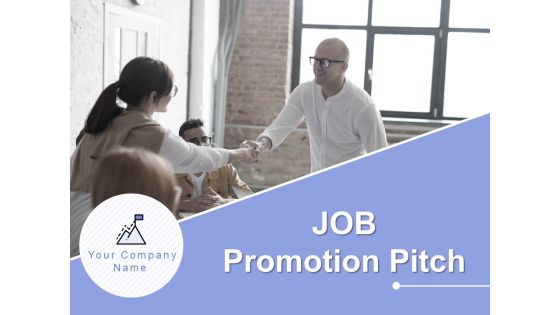 Job Promotion Pitch Ppt PowerPoint Presentation Complete Deck With Slides