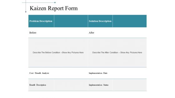 Kaizen Report Form Ppt PowerPoint Presentation Styles Samples