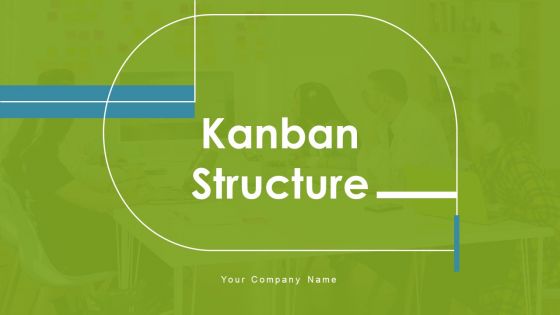 Kanban Structure Ppt PowerPoint Presentation Complete Deck With Slides