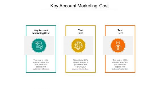 Key Account Marketing Cost Ppt PowerPoint Presentation Infographic Template Structure Cpb Pdf