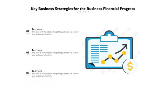 Key Business Strategies For The Business Financial Progress Ppt PowerPoint Presentation Gallery Topics PDF
