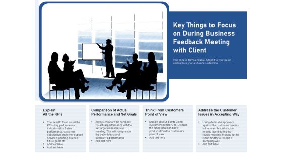 Key Things To Focus On During Business Feedback Meeting With Client Ppt PowerPoint Presentation Gallery Graphics Tutorials PDF