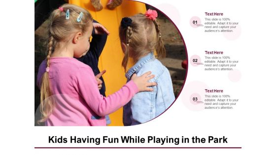 Kids Having Fun While Playing In The Park Ppt PowerPoint Presentation Gallery Information PDF