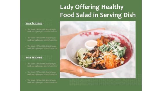 Lady Offering Healthy Food Salad In Serving Dish Ppt PowerPoint Presentation Portfolio Ideas PDF