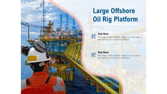 Large Offshore Oil Rig Platform Ppt PowerPoint Presentation Ideas Show