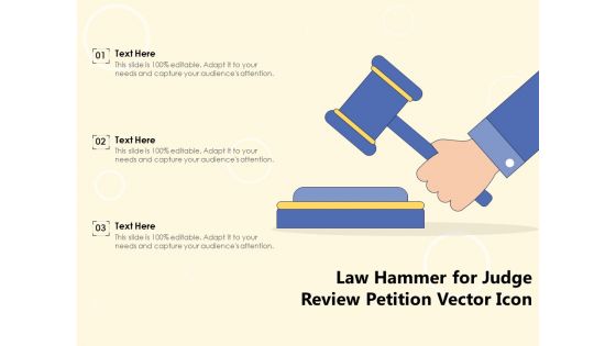Law Hammer For Judge Review Petition Vector Icon Ppt PowerPoint Presentation Model Template PDF