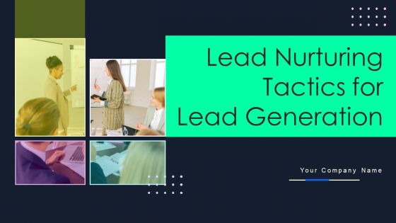 Lead Nurturing Tactics For Lead Generation Ppt PowerPoint Presentation Complete Deck With Slides Lead Nurturing Tactics For Lead Generation Ppt PowerPoint Presentation Complete Deck With Slides