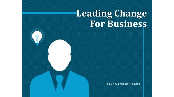 Leading Change For Business Silhouette Allows Ppt PowerPoint Presentation Complete Deck
