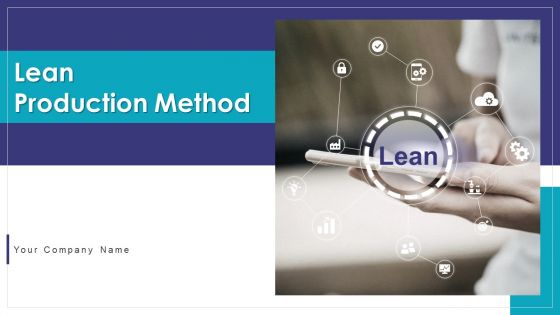 Lean Production Method Ppt PowerPoint Presentation Complete Deck With Slides Lean Production Method Ppt PowerPoint Presentation Complete Deck With Slides