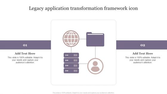 Legacy Application Transformation Framework Icon Inspiration PDF