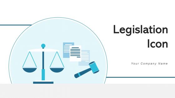 Legislation Icon Rules Case Ppt PowerPoint Presentation Complete Deck With Slides