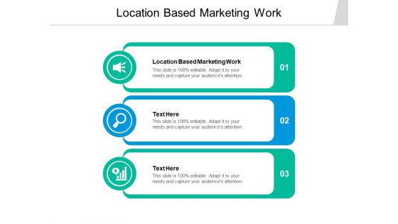 Location Based Marketing Work Ppt PowerPoint Presentation Example Cpb