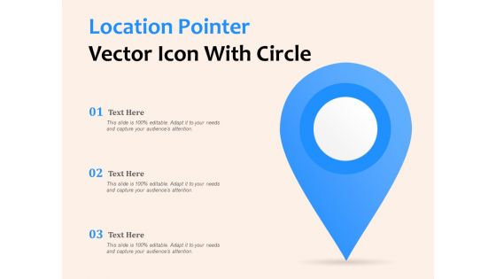 Location Pointer Vector Icon With Circle Ppt PowerPoint Presentation Ideas Smartart PDF