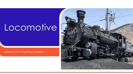 Locomotive Ppt PowerPoint Presentation Complete With Slides