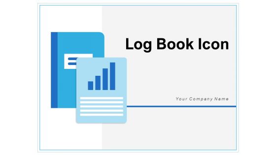 Log Book Icon Business Financial Ppt PowerPoint Presentation Complete Deck
