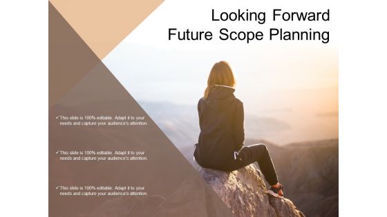 Looking Forward Future Scope Planning Ppt Powerpoint Presentation Portfolio Format