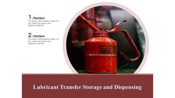Lubricant Transfer Storage And Dispensing Ppt PowerPoint Presentation Gallery Layout Ideas PDF