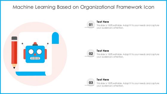 Machine Learning Based On Organizational Framework Icon Ppt PowerPoint Presentation Gallery Ideas PDF