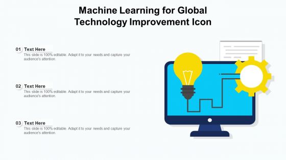 Machine Learning For Global Technology Improvement Icon Ppt PowerPoint Presentation Gallery Skills PDF