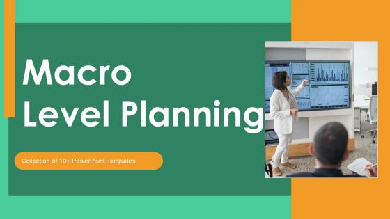 Macro Level Planning Ppt PowerPoint Presentation Complete Deck With Slides Macro Level Planning Ppt PowerPoint Presentation Complete Deck With Slides