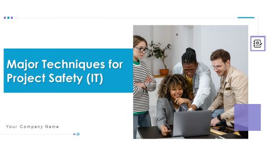Major Techniques For Project Safety IT Ppt PowerPoint Presentation Complete Deck With Slides