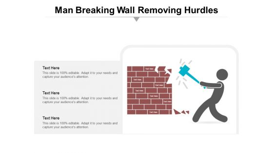 Man Breaking Wall Removing Hurdles Ppt PowerPoint Presentation Slides Format Ideas