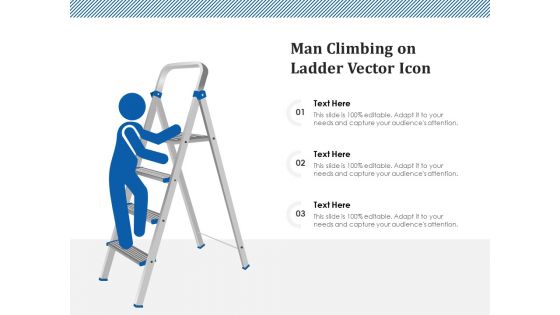 Man Climbing On Ladder Vector Icon Ppt PowerPoint Presentation Infographic Template Background Designs PDF
