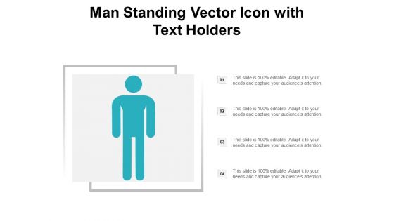 Man Standing Vector Icon With Text Holders Ppt PowerPoint Presentation Pictures Deck
