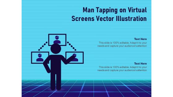 Man Tapping On Virtual Screens Vector Illustration Ppt PowerPoint Presentation Show Example