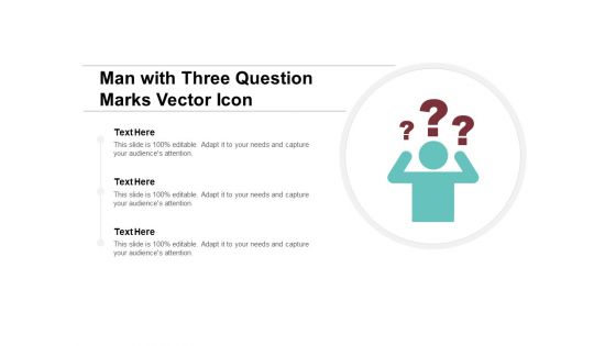 Man With Three Question Marks Vector Icon Ppt PowerPoint Presentation Pictures Files