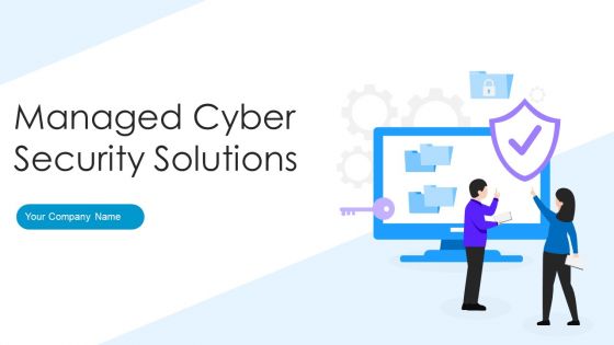 Managed Cyber Security Solutions Ppt PowerPoint Presentation Complete Deck With Slides Managed Cyber Security Solutions Ppt PowerPoint Presentation Complete Deck With Slides