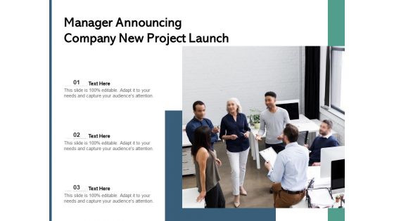 Manager Announcing Company New Project Launch Ppt PowerPoint Presentation Gallery Files PDF