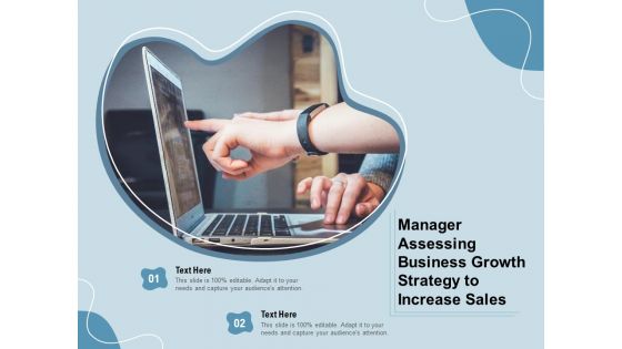 Manager Assessing Business Growth Strategy To Increase Sales Ppt PowerPoint Presentation Gallery Themes PDF