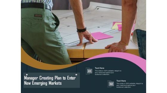 Manager Creating Plan To Enter New Emerging Markets Ppt PowerPoint Presentation File Graphics PDF