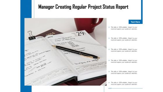 Manager Creating Regular Project Status Report Ppt PowerPoint Presentation Infographic Template Diagrams PDF