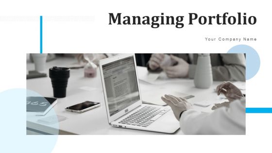 Managing Portfolio Dollar Cost Ppt PowerPoint Presentation Complete Deck With Slides Managing Portfolio Dollar Cost Ppt PowerPoint Presentation Complete Deck With Slides