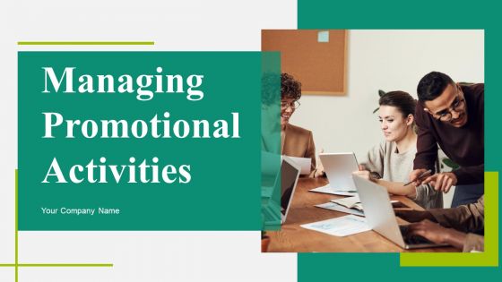 Managing Promotional Activities Ppt PowerPoint Presentation Complete Deck With Slides
