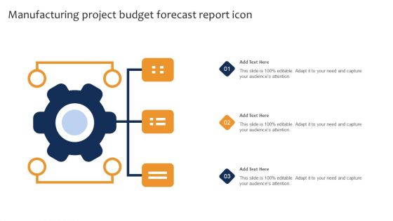 Manufacturing Project Budget Forecast Report Icon Ppt Gallery Show PDF Manufacturing Project Budget Forecast Report Icon Ppt Gallery Show PDF