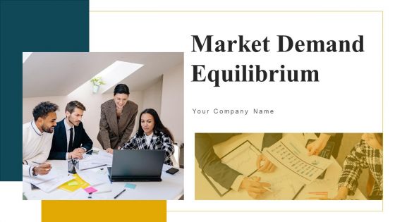 Market Demand Equilibrium Ppt PowerPoint Presentation Complete Deck With Slides