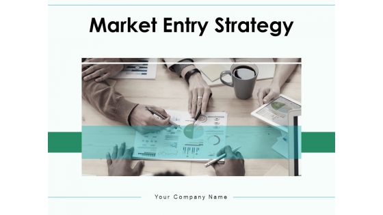 Market Entry Strategy Business Development Ppt PowerPoint Presentation Complete Deck
