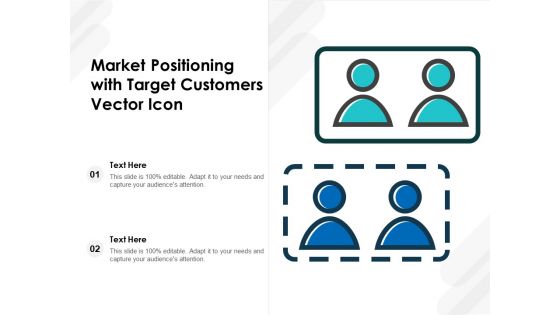Market Positioning With Target Customers Vector Icon Ppt PowerPoint Presentation Layouts Guide