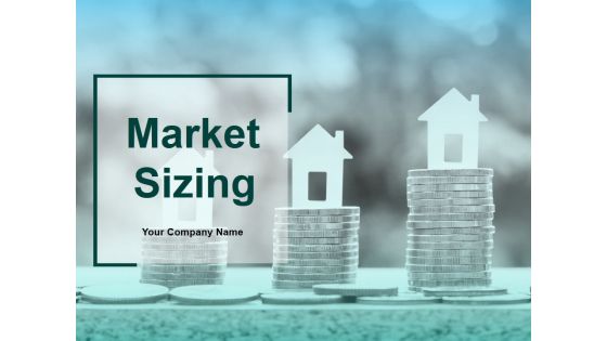 Market Sizing Ppt PowerPoint Presentation Complete Deck With Slides Market Sizing Ppt PowerPoint Presentation Complete Deck With Slides