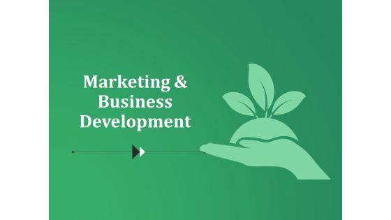 Marketing And Business Development Ppt PowerPoint Presentation Pictures Graphic Tips