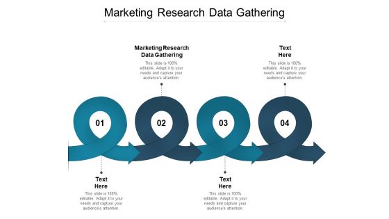 Marketing Research Data Gathering Ppt PowerPoint Presentation Slides Design Templates Cpb