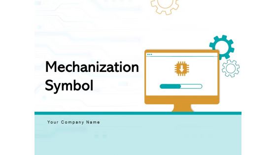 Mechanization Symbol Technology Growth Ppt PowerPoint Presentation Complete Deck
