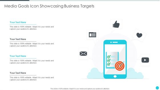 Media Goals Icon Showcasing Business Targets Slides PDF