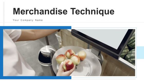 Merchandise Technique Training Strategic Ppt PowerPoint Presentation Complete Deck With Slides Merchandise Technique Training Strategic Ppt PowerPoint Presentation Complete Deck With Slides
