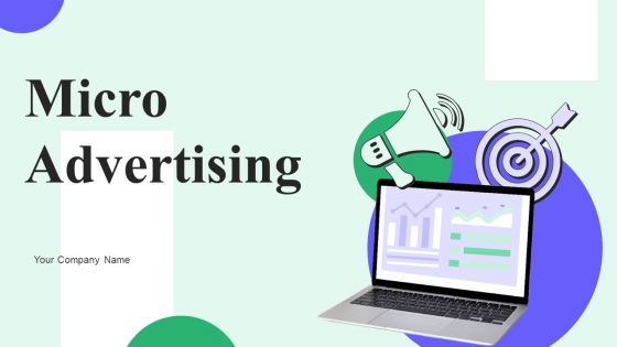 Micro Advertising Ppt PowerPoint Presentation Complete Deck With Slides Micro Advertising Ppt PowerPoint Presentation Complete Deck With Slides