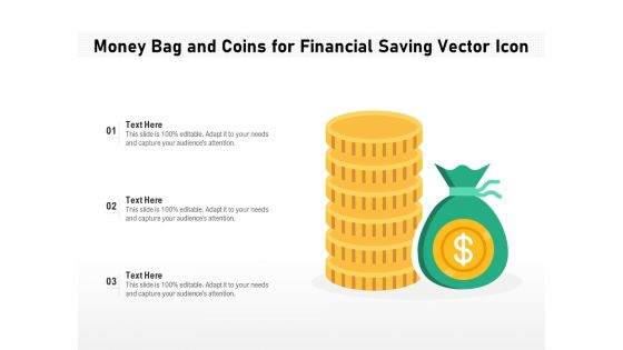 Money Bag And Coins For Financial Saving Vector Icon Ppt PowerPoint Presentation Icon Infographics PDF