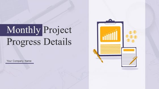 Monthly Project Progress Details Ppt PowerPoint Presentation Complete Deck With Slides